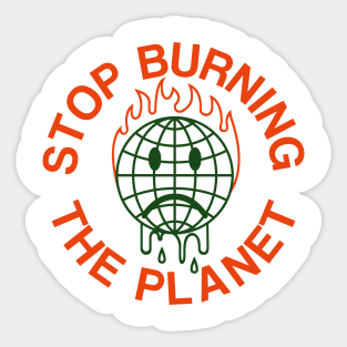 Stop burning the planet Sticker